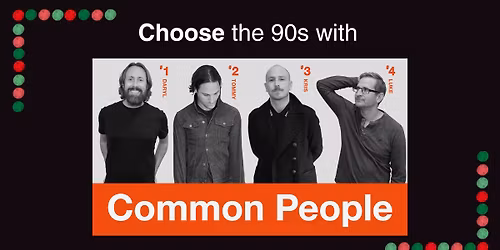 Choose the 90s! With Common People