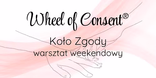 [Warszawa] Wheel of Consent\u00ae | Ko\u0142o Zgody | Warsztat weekendowy