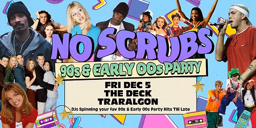 No Scrubs: 90s + Early 00s Party - Traralgon