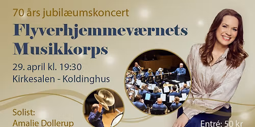 70 \u00e5rs Jubil\u00e6umskoncert med Flyverhjemmev\u00e6rnets Musikkorps og Amalie Dollerup