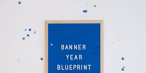 Banner Year Blueprint