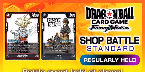 Dragon Ball Card Game Fusion World Weekly Shop Battle