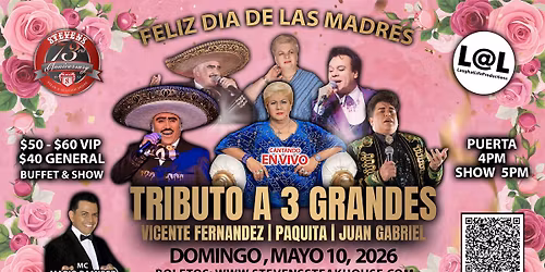 TRIBUTO A 3 GRANDES VICENTE FERNANDEZ | PAQUITA | JUAN GABRIEL | BUFFET & SHOW DOMINGO MAYO 10 2026
