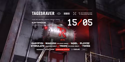 TAGESRAVER w\/ PLOYZZ x TWINS x EASYPYSI x STIMULATE @ ELEKTROKU\u0308CHE [15.05.26]