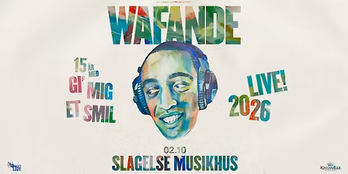 Wafande | Slagelse Musikhus