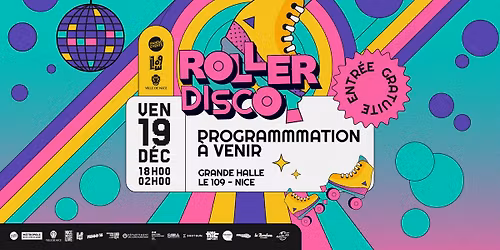 ROLLER DISCO \/\/ VEN. 19 D\u00c9CEMBRE \/\/ GRANDE HALLE