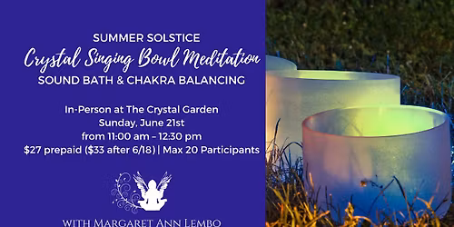 Summer Solstice Crystal Singing Bowl Meditation and Sound Bath