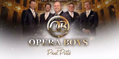 The Opera Boys \u2013 The Farewell Tour starring Paul Potts