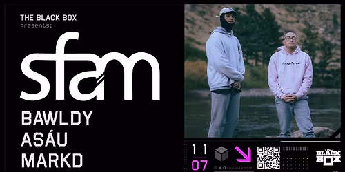 The Black Box presents: sfam w\/ b\u00e0wldy, as\u00e1u, Markd