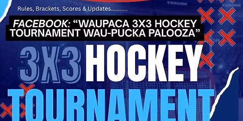 Waupaca 3x3 Hockey Tournament: 2027