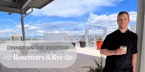 Dinner on the Rooftop with Rosemary & Rye