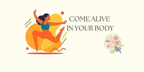 JULY WOW: Come Alive In Your Body