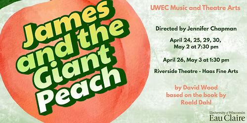 UWEC Theatre: James and the Giant Peach