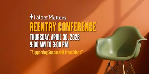 Father Matters Reentry Conference " Supporting Successful Transitions''