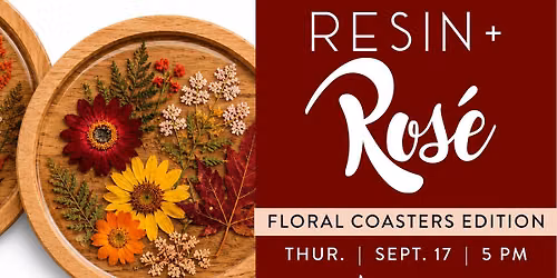 Resin & Ros\u00e9: Floral Coasters Edition