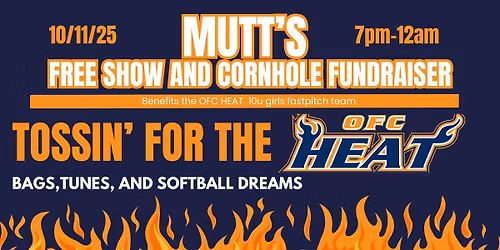 Tossin' for the OFC Heat! A Mutt's free show and fundraiser!