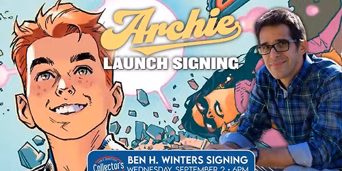 ARCHIE #1 Launch Signing w\/ writer Ben H. Winters
