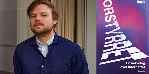 Talk m. Mikkel Boris om "Forstyrret - en nekrolog over internettet"