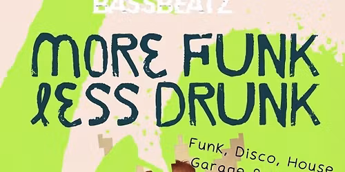 More Funk Less Drunk - Frome Festival Special