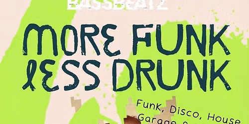 More Funk Less Drunk  - Frome Festival Special