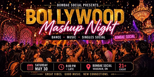 Bollywood Mashup Night: Dance, Music & Singles Night (21+)