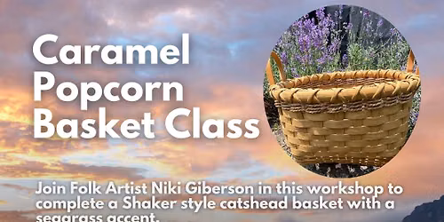 Caramel Popcorn Basket Making Workshop with Niki Giberson