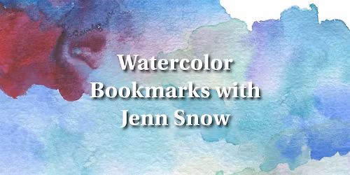 Join the Arty Party! Watercolor Bookmarks with Jenn Snow
