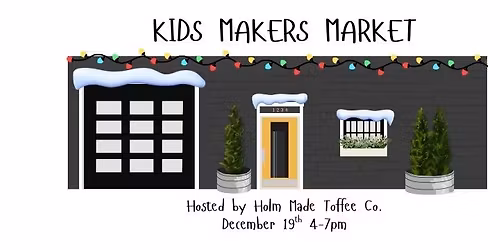 Kids Makers Market and Toffee Pop-Up!
