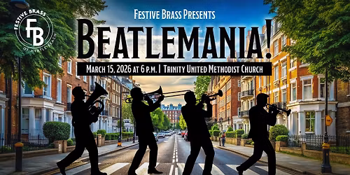 Beatlemania! Festive Brass Spring Concert