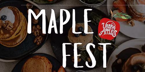 Maple Fest at Urban Apples