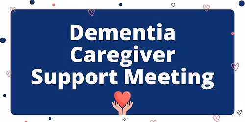 Dementia Caregiver Support Meeting