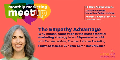 MONTHLY MARKETING MEETUPS: Ask The Experts, Mktg Collective, Coworking Day