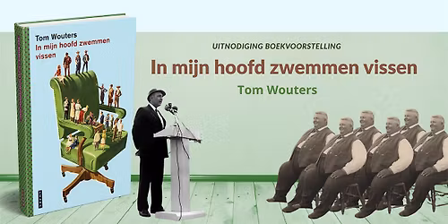 Boekvoorstelling: 'In mijn hoofd zwemmen vissen' van Tom Wouters