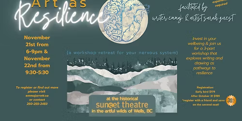 Art As Resilience - a deeply nourishing and fun sleepover event in Wells, BC