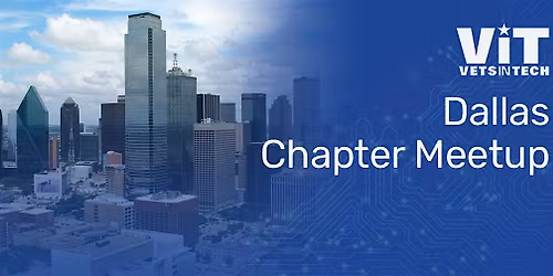 VetsinTech Dallas Chapter: Veteran Founders Panel \u2013 From Service to Startup