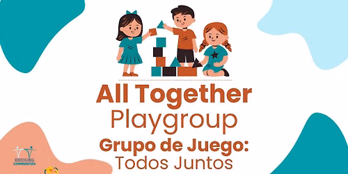 All Together Playgroup \/ Grupo de Juego: Todos Juntos