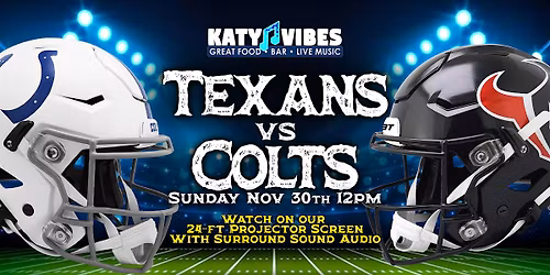 Texans vs Colts at Katy Vibes!