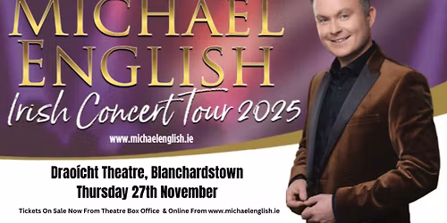 Michael English Concert - Draiocht, Blanchardstown