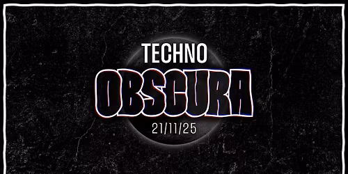 TECHNO OBSCURA x FLEX VIENNA INDOOR RAVE