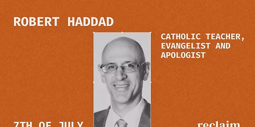 July Reclaim - The Eucharist with Dr Robert Haddad