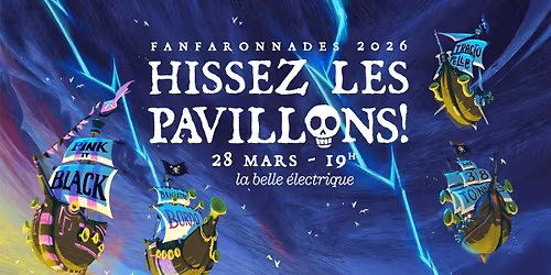 FANFARONNADES - Hissez les Pavillons !! - La Belle Electrique