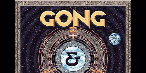 Gong \/\/ Henge. Double Headliner Show