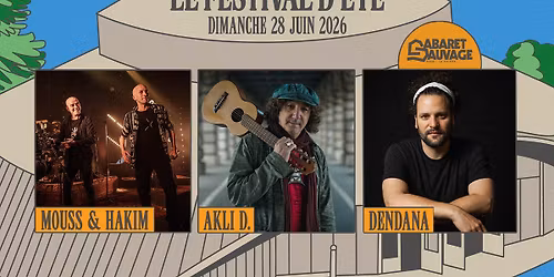 Festival d\u2019\u00c9t\u00e9 \u2022 Mouss & Hakim I AKLI D. I Dendana I 28.06.26