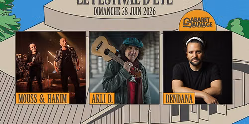 Festival d\u2019\u00c9t\u00e9 \u2022 Mouss & Hakim I AKLI D. I Dendana I 28.06.26