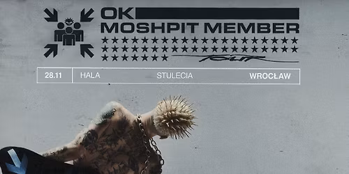 OKI - MOSHPIT MEMBER TOUR - WROC\u0141AW