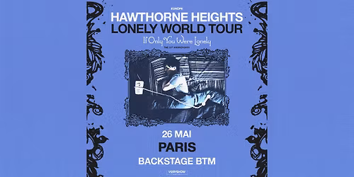 HAWTHORNE HEIGHTS \u2022 Backstage By The Mill \u2022 Paris