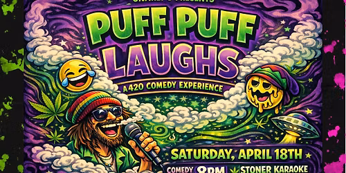 Puff Puff Laughs: A 420 Comedy Experience