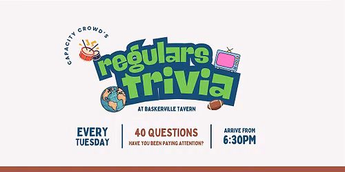 Regulars Trivia at Baskerville Tavern [BASKERVILLE]