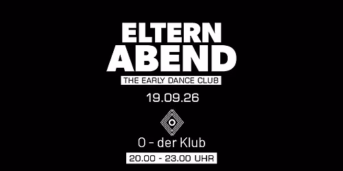 ELTERNABEND - The Early Dance Club || ab 25 Jahren @O-der Klub, 1010 Wien