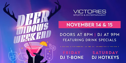 \ud83c\udfaf Saturday Deer Widows Weekend at Victories Sports & Entertainment